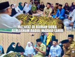 Camat Tamalanrea Dampingi Walikota Makassar Melayat di Kediaman Almarhum Abdul Majid Tahir